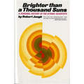 Brighter Than a Thousand Suns: A Personal History of the Atomic Scientists