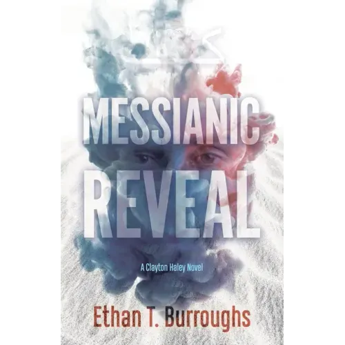 Messianic Reveal: A Clayton Haley Novel