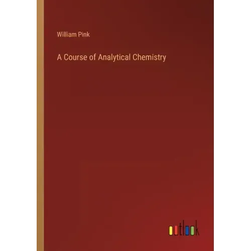 A Course of Analytical Chemistry