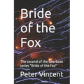 Bride of the Fox: The second of the two book series Bride of the Fox