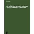Die Günstigste Form Eiserner Zweigelenkbrückenbogen