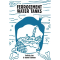 Ferrocement Water Tanks: A Comprehensive Guide to Domestic Water Harvesting