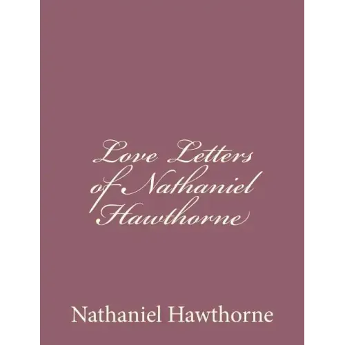 Love Letters of Nathaniel Hawthorne