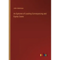 An Epitome of Leading Conveyancing and Equity Cases