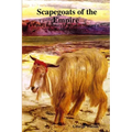 Scapegoats of the Empire The True Story of Breaker Morant's Bushveldt Carbineers