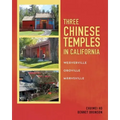 Three Chinese Temples in California: Marysville, Oroville, Weaverville