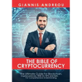 The Bible of Cryptocurrency: The Ultimate Path For Blockchain, Cryptocurrencies, WEB 3.0, NFTs and DeFi, For Comprehensive Understanding