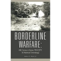 Borderline Warfare: Unc Forces in Korea, 1954-1974 (A Historical Chronology)