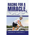 Racing For A Miracle: Ronnie's Cancer Journey