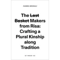The Last Basket Makers from Risa: Crafting a Plural Kinship Along Tradition