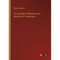 The Principles of Mechanism and Machinery of Transmission