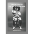 A Black Lesbian's Journey to Motherhood