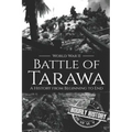 Battle of Tarawa - World War II: A History from Beginning to End