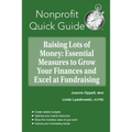 Raising Lots of Money: Essential Measures to Grow Your Finances and Excel at Fundraising