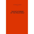 The Dictatorship of the Proletariat
