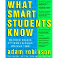What Smart Students Know: Maximum Grades. Optimum Learning. Minimum Time.