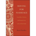 Moving for Marriage: Inequalities, Intimacy, and Women's Lives in Rural North India