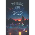 Miss Ellicott's School for the Magically Minded