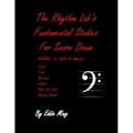 The Rhythm Lab's Fundamental Studies For Snare Drum by Eddie Ming: Novice Level