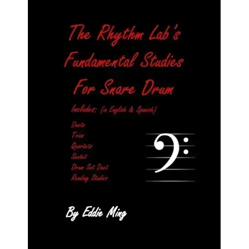 The Rhythm Lab's Fundamental Studies For Snare Drum by Eddie Ming: Novice Level
