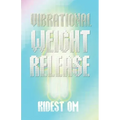 Vibrational Weight Release