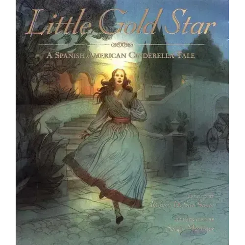 Little Gold Star: A Spanish American Cinderella Tale