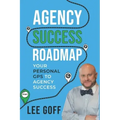Agency Success Roadmap: Your Personal GPS to Agency Success