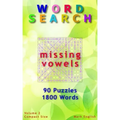 Word Search: Missing Vowels, 90 Puzzles, 1800 Words, Volume 2, Compact 5"x8" Size