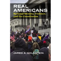 Real Americans: National Identity, Violence, and the Constitution