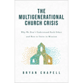 Multigenerational Church Crisis: Why We Don't Understand Each Other and How to Unite in Mission
