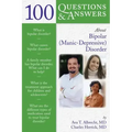100 Questions & Answers about Bipolar (Manic-Depressive) Disorder
