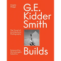G. E. Kidder Smith Builds: The Travel of Architectural Photography