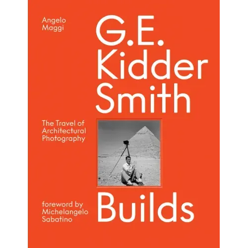 G. E. Kidder Smith Builds: The Travel of Architectural Photography