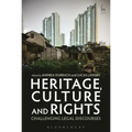 Heritage, Culture and Rights: Challenging Legal Discourses