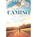 It's Your Camino: One Couple's 500-mile Pilgrimage Across Spain
