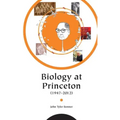 Biology at Princeton (1947 - 2012)