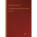 The Christmas Books of Mr. M.A. Titmarsh: in large print