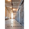A Quest for Redemption: Stories from Prison