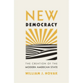 New Democracy: The Creation of the Modern American State