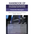Handbook of Film Production Management for Beginners and Practicing Production Managers