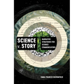Science V. Story: Narrative Strategies for Science Communicators
