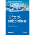 Hüfttotalendoprothese: Minimalinvasiver Anterolateraler Zugang