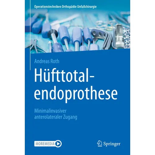 Hüfttotalendoprothese: Minimalinvasiver Anterolateraler Zugang