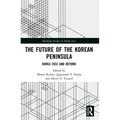 The Future of the Korean Peninsula: Korea 2032 and Beyond
