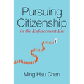 Pursuing Citizenship in the Enforcement Era