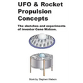 UFO & Rocket Propulsion Concepts: From The Mind of Gene Watson