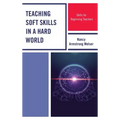 Teaching Soft Skills in a Hard World: Skills for Beginning Teachers