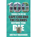 100 Things to Do on Cape Cod and the Islands Before You Die