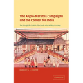 The Anglo-Maratha Campaigns and the Contest for India: The Struggle for Control of the South Asian Military Economy