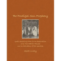 The Prodigal Son Prophecy: God's Amazing Plan for the Restoration of the Two Hebrew Houses and the Salvation of the Gentiles